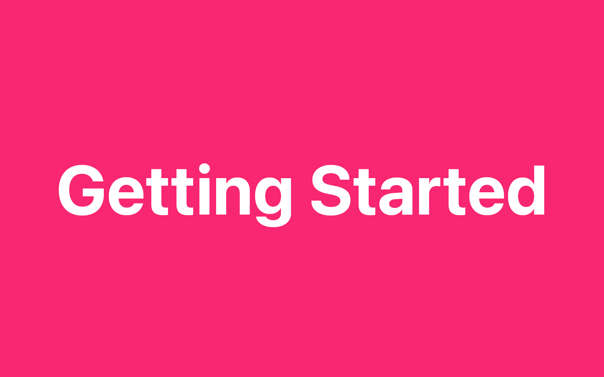 Getting Started Overview
